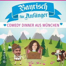 Bayrisch für Anfänger - Comedy Dinner 09.05.2026 Alter Wirt Moosach