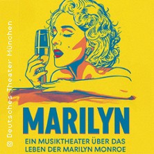 Marilyn - Musiktheater über das Leben von Marilyn Monroe 06.03.2026 Deutsches Theater