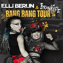 Elli Berlin & Brunhilde - Bang Bang Tour 2026 07.05.2026 Backstage Halle