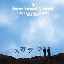 Tape Head & NONI - nicht ins leben verliebt tour 2026 03.05.2026 Milla Club