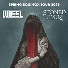 Stoned Jesus & Wheel - Spring Equinox European Tour 2026 14.04.2026 Technikum
