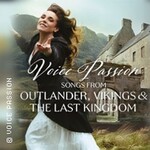 Voice Passion | SONGS FROM OUTLANDER, VIKINGS & THE LAST KINGDOM