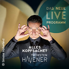 Thorsten Havener - Alles Kopfsache? 15.09.2026 Lustspielhaus