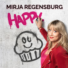 Mirja Regensburg - HAPPY. 29.10.2025 Alte Kongresshalle München