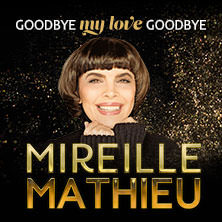 Mireille Mathieu - Goodbye my Love Goodbye - Das Finale der Welt-Abschiedstournee 16.11.2026 Der Gasteig HP8