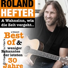 Roland Hefter - A Wahnsinn, wia die Zeit vergeht 01.03.2026 Hotel Brunnthal