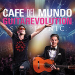 Café del Mundo: GuitaRevolution - Symphonic feat. Neue Philharmonie Frankfurt