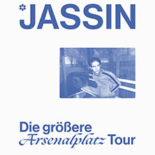 Jassin - Die größere Arsenalplatz Tour 2026 06.10.2026 Muffatwerk