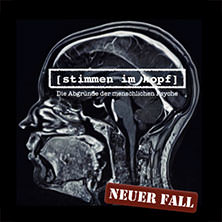 Stimmen im Kopf - Die Abgründe der menschlichen Psyche 27.10.2026 Alte Kongresshalle München