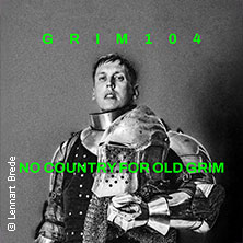 grim104 - No Country For Old Grim Tour 2026 01.05.2026 Muffatwerk