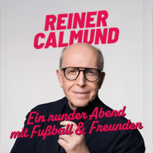 Reiner Calmund - Ein runder Abend mit Fußball & Freunden 02.06.2026 Schlachthof München