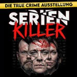 SERIENKILLER - Die True Crime Ausstellung I Flex-/Geschenktickets November