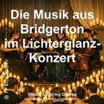 Die Musik aus Bridgerton im Lichterglanz-Konzert - Tribute by String Quartet