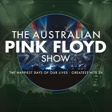 The Australian Pink Floyd Show - The happiest Days of our Lives - Greatest Hits 08.03.2026 myticket Jahrhunderthalle Frankfurt