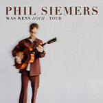 Phil Siemers - Was wenn doch - Tour 2025