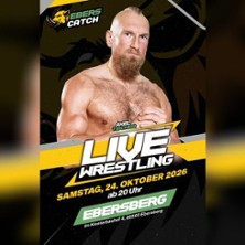 Eberscatch 2026 | Wrestling LIVE in Ebersberg 24.10.2026 Alter Speicher