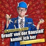 Handwerker Peters - Draus von der Baustell komm ich her
