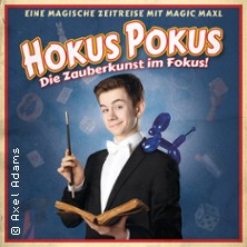 Hokus Pokus - Die Zauberkunst im Fokus! Eine magische Zeitreise mit Magic Maxl 03.04.2027 Deutsches Theater