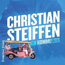 Christian Steiffen - Ich komme! 09.05.2026 TonHalle - Eventfabrik