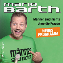 Mario Barth - Männer sind nichts ohne die Frauen 08.03.2026 Olympiahalle München