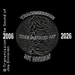 Transmission - The Sound of Joy Division (UK) - 20th Anniversary Tour 2026
