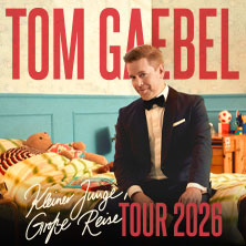 Tom Gaebel - Kleiner Junge, große Reise - Tour 2026 11.02.2026 Deutsches Theater