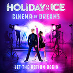 Holiday on Ice - CINEMA OF DREAMS / München - mit Gaststar Max Giesinger