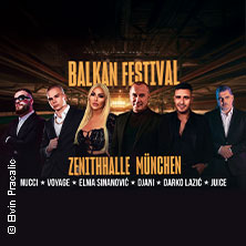 Balkan Festival - Djani, Darko Lazic, Voyage, Nucci, Juice, Elma Sinanovic 09.05.2026 Zenith