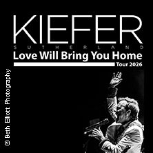 Kiefer Sutherland - Love Will Bring You Home Tour 2026 - Support: Colin Andrew 02.05.2026 Kesselhaus