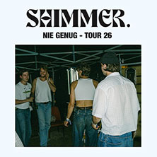 SHIMMER. - Nie genug - Tour 26 15.02.2026 Backstage Club