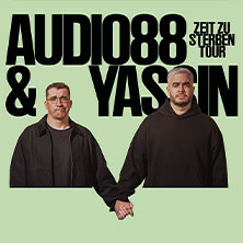 Audio88 & Yassin - ZEIT ZU STERBEN TOUR 24.06.2026 Backstage München