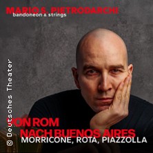 Von Rom nach Buenos Aires - Mario S. Pietrodarchi 31.03.2026 Deutsches Theater