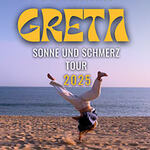 GRETA - Sonne und Schmerz Tour 2025
