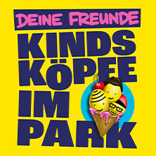 Deine Freunde - Kindsköpfe im Park 2026 27.06.2026 Tollwood