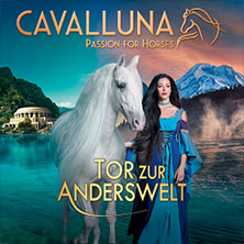 CAVALLUNA - Tor zur Anderswelt 22.02.2026 Olympiahalle München