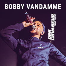 Bobby Vandamme - Der Govaneur - Tour 2026 16.05.2026 TonHalle - Eventfabrik