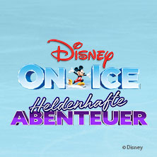DISNEY ON ICE - Heldenhafte Abenteuer 21.03.2026 Olympiahalle München